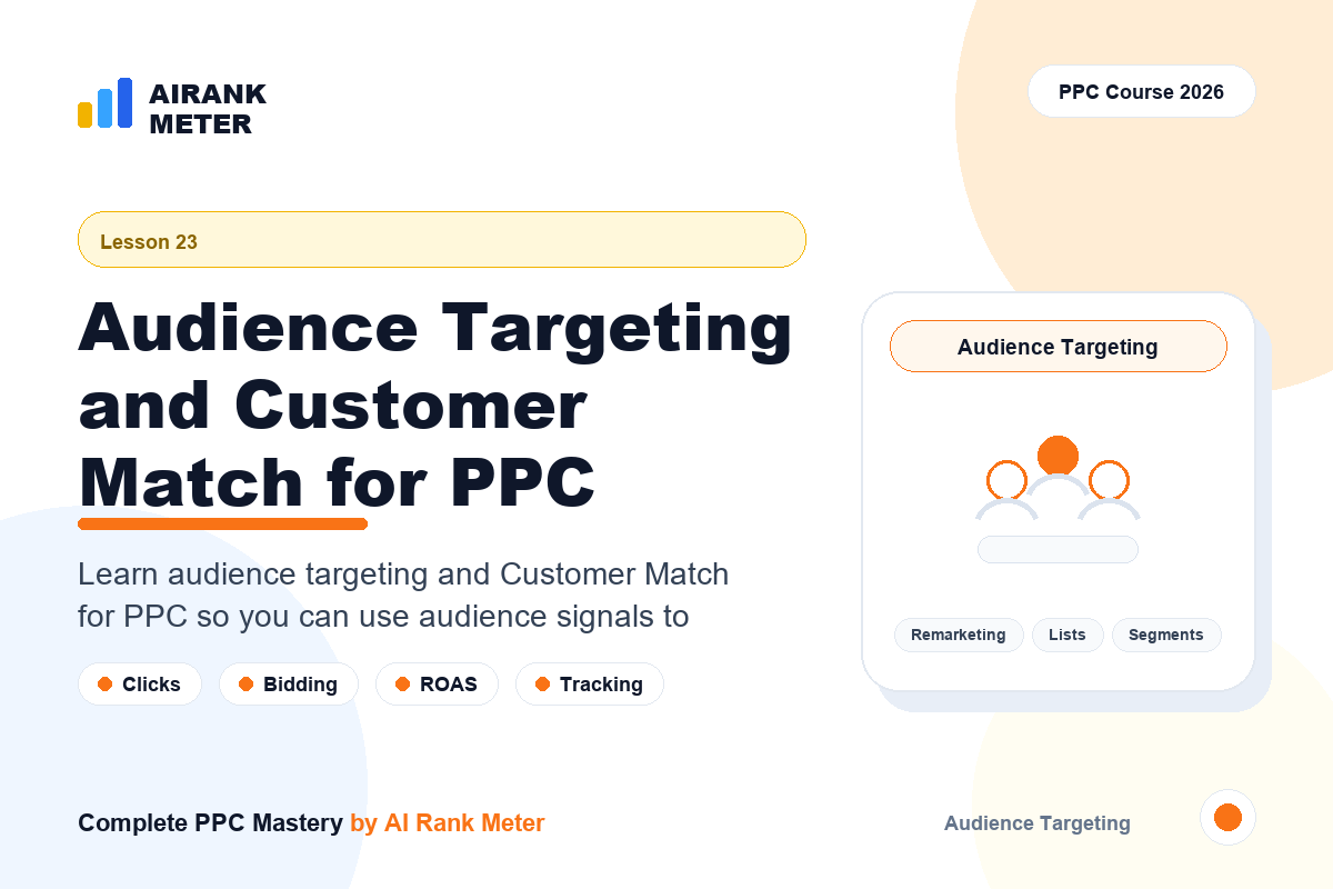 Lecture 23: Audience Targeting and Customer Match for PPC