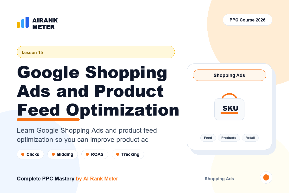 Lecture 15: Google Shopping Ads and Product Feed Optimization