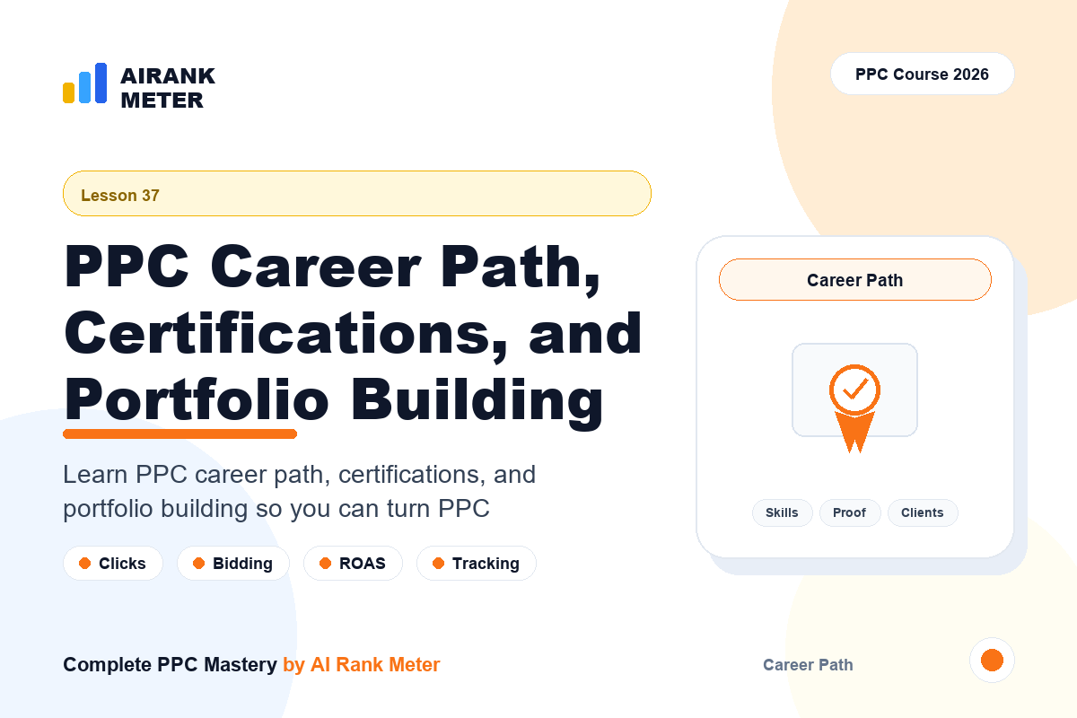 Lecture 37: PPC Career Path, Certifications, and Portfolio Building