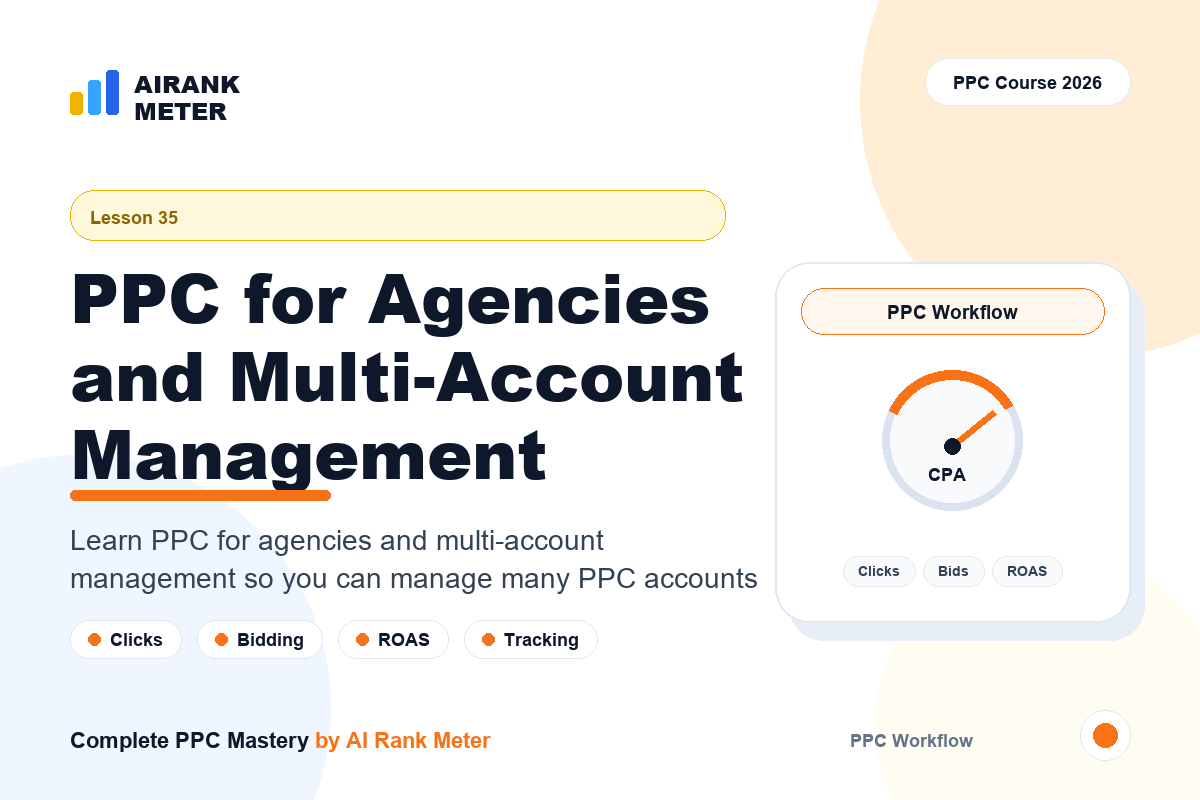 Lecture 35: PPC for Agencies and Multi-Account Management